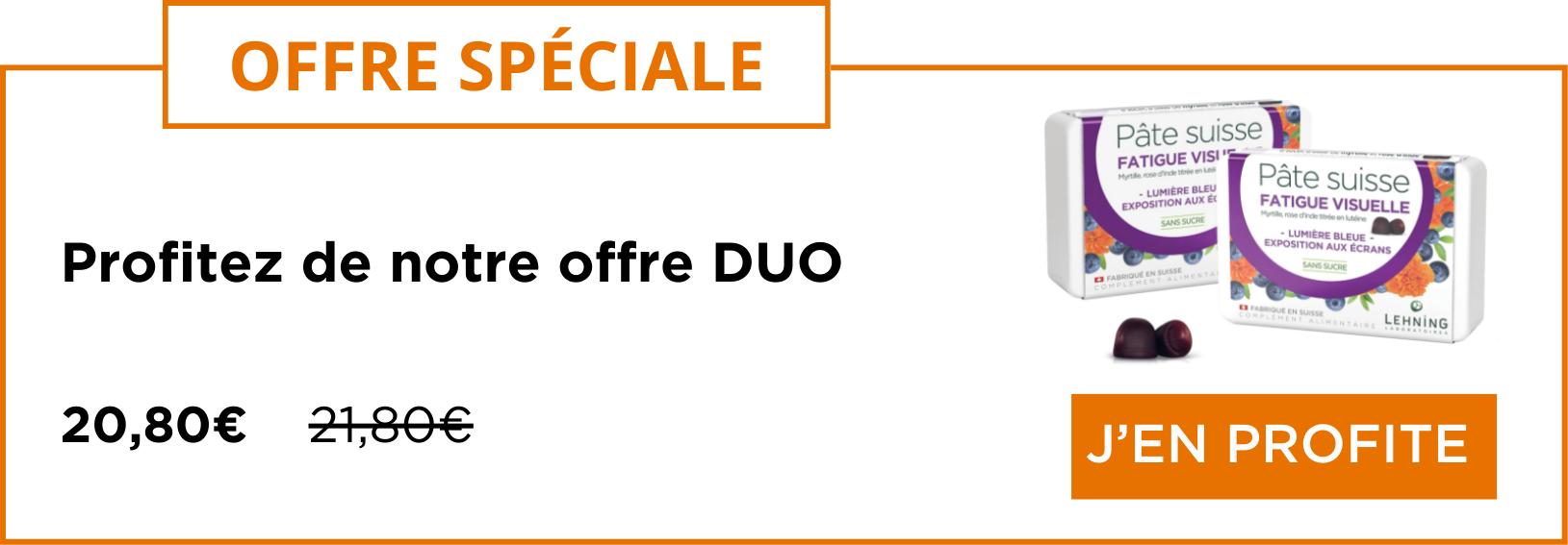 Promo DUO Pâte suisse Fatigue visuelle